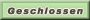 Thema ist geschlossen Thema ist geschlossen